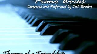 Themes of a Friendship  Instrumental Piano [upl. by Ferretti]