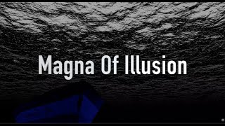 Magna Of Illusion 3 6 [upl. by Akialam]