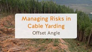 Managing Risks in Cable Yarding Offset Angle 5 of 13  WorkSafeBC [upl. by Kreindler905]