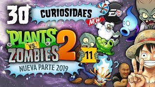 30 Nuevas Curiosidades de Plants vs Zombies 2  Parte 11  2019 Loquendo [upl. by Karry876]