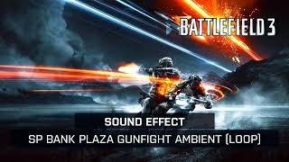 Battlefield 3  Bank Plaza Gunfight Ambient Loop Sound Effect [upl. by Lyrradal]