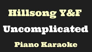 Hillsong Young and Free  Uncomplicated Piano Karaoke Instrumental Cover [upl. by Chapa]