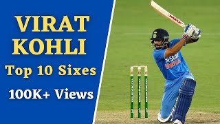 Virat Kohli Top 10 Tremendous Sixes In Cricket Ever Ft King Kohli [upl. by Saalocin]