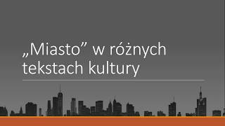 Motyw miasta w lekturach innych tekstach literackich w filmie muzyce i w sztuce [upl. by Schafer152]