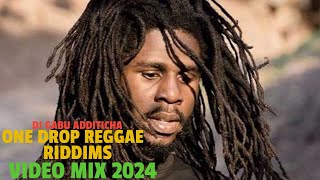 BEST REGGAE ONE DROP RIDDIMS VIDEO MIX 2024  DJ GABU ADDITICHA FT ALAINE CECILE CHRIS MARTIN [upl. by Ileek]