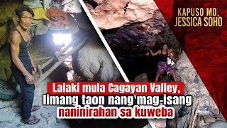 Lalaki mula Cagayan Valley 5 taon nang magisang naninirahan sa kuweba  Kapuso Mo Jessica Soho [upl. by Earised]