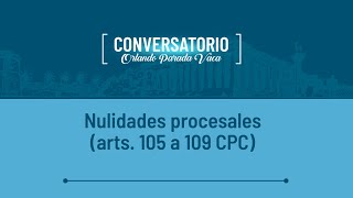 Nulidades Procesales arts 105 a 109 CPC [upl. by Recha387]