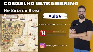 História do Brasil  Aula 6  Conselho Ultramarino e Câmaras Municipais [upl. by Netsryk]