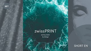 Short EN zwissPRINT  saving water by design [upl. by Trev]