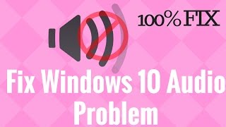 Fix Windows 10 Audio Problem [upl. by Jilly469]