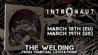 INTRONAUT  The Welding Album Track [upl. by Naras]