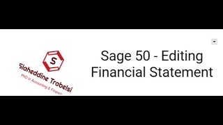 Sage 50 How to Edit Financial Statement [upl. by Nameerf]