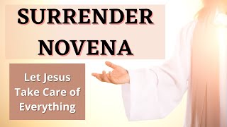 Surrender Novena All 9 Days  Let Jesus Take Care of Everything [upl. by Claribel]