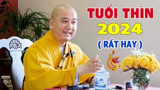 Người TUỔI THÌN CON RỒNG Năm 2024  Bài Giảng Rất Hay   Pháp Thoại Thầy Thích Pháp Hòa [upl. by Slinkman]