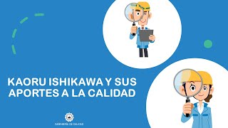 Kaoru Ishikawa  Aportes a la Calidad  Maestros de Calidad [upl. by Walke]