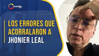 Caso Mauricio Leal Los errores que arrinconaron a Jhonier Leal [upl. by Osnofledi475]