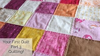 Your First Quilt Part 3 Quilting [upl. by Reece977]