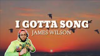 I Gotta Song  James Wilson Lyric Video Reaction reactionvideo [upl. by Kennith]