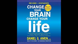 Daniel G Amen MD  Change Your Brain Change Your Life Revised and Expanded [upl. by Oech]