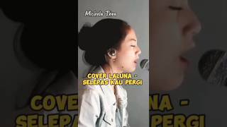 LALUNA  SELEPAS KAU PERGI COVER BY MICHELA THEA [upl. by Aielam]