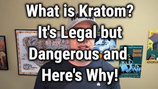 What is Kratom Its Legal but Dangerous and Heres Why [upl. by Esilahs]