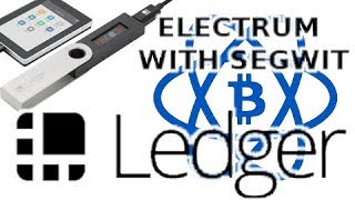 Electrum Bitcoin Wallet with Segwit amp Ledger Wallet NanoS and Blue [upl. by Eseilanna]