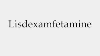 How to Pronounce Lisdexamfetamine [upl. by Myrta]