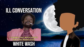 ILL CONVERSATION  “Wash Your Legs Bih” [upl. by Daberath]