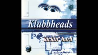 Klubbheads Kickin Hard [upl. by Ynna222]