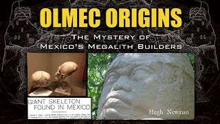 Olmec Origins The Mystery of Mexicos Megalith Builders  Hugh Newman [upl. by Odnalor168]