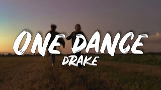 Drake  One Dance Lyrics quotBaby i like your stylequot [upl. by Cote]