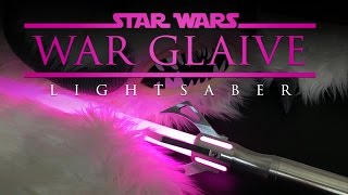 Ultrasabers War Glaive Lightsaber [upl. by Arliene]