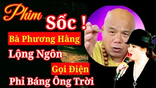 Giải Mã Bí Ẩn Cuộc Gọi Ông Trời Bà Phương Hằng Giả Vờ Điên và Những Điều Không Dám Nóituannet [upl. by Nwahsar111]