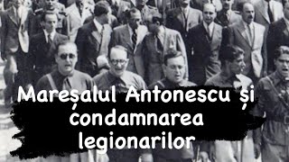 Mareșalul Antonescu și războiul cu legionarii Acuzații condamnări persecuțiiistorie [upl. by Irena335]