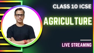 Agriculture One Shot  ICSE Class 10  Agriculture Geography 2023  24  sirtarunrupani [upl. by Hailed]