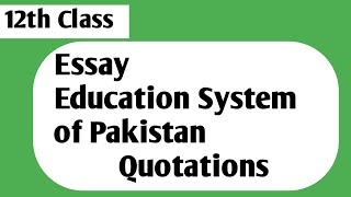 Quotations for Essay Education System of Pakistan  12th Class Essay Quotations [upl. by Yemirej992]