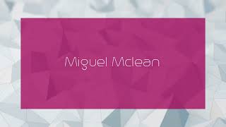 Miguel Mclean  appearance [upl. by Aeneas294]