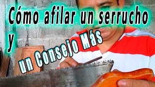 Cómo Afilar un Serrucho y Un Consejo Más [upl. by Ninnette824]