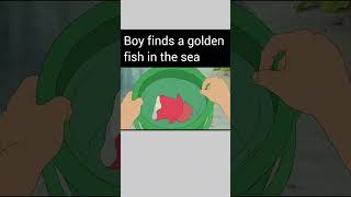 boy finds a golden 🐟 fish in the sea ⛵part2viral youtubeshorts trendingshorts shortsponyo [upl. by Sharp]