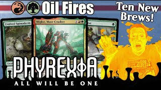 🆕 Ten New Brews  🔴🟢  Oil Fires 🧯🔥  Phyrexia All Will Be One Standard [upl. by Semaj]