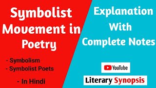 Symbolist Movement in Poetry  Symbolism  Symbolist Poets  Explanation With Notes [upl. by Anidam]