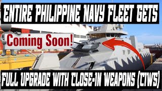 New Update About Entire Philippine Navy Fleet to Come With Close In Weapon SystemCIWS [upl. by Ramraj]