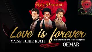 MAINE TUJHE KUCH II OEMAR WAGID HOSAIN II ALBUM LOVE IS FOREVER II REENA RECORDS STUDIO [upl. by Ayouqat]