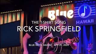 “The TShirt Song”  Rick Springfield at Blue Note Hawaii [upl. by Vine]