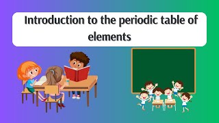 Introduction to the periodic table of elements part 2 [upl. by Enilra]