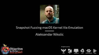 OBTS v60 quotSnapshot Fuzzing macOS Kernel Via Emulationquot  Aleksander Nikolic [upl. by Adni]