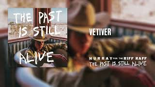 Hurray for the Riff Raff  Vetiver Official Audio [upl. by Bruning754]