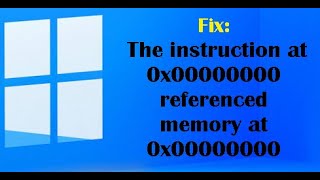 Fix The instruction at 0x00000000 referenced memory at 0x00000000 [upl. by Airdnaid924]