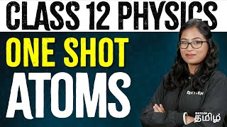 One Shot  ATOMS  PHYSICS  NEET 2024  Xylem NEET Tamil [upl. by Neibart]