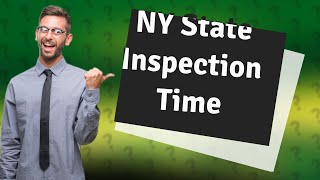 How long does NY state inspection take [upl. by Axel]